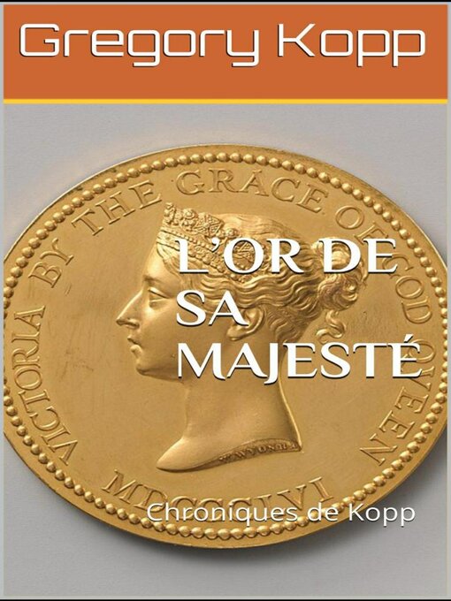 Title details for L'or de Sa Majesté by Gregory Kopp - Available